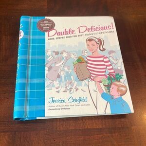 Double Delicious Simple Food for Busy Complicated Lives Cookbook